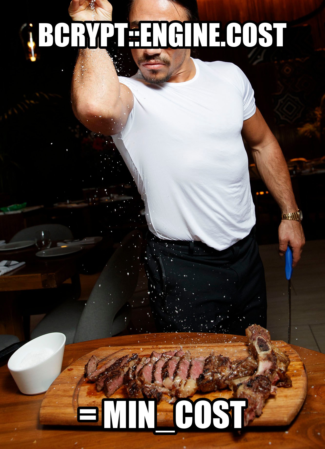 Meme de Salt Bae tirando sal: 'BCrypt::Engine.cost = MIN_COST'
